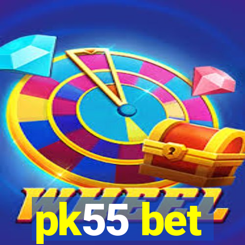 pk55 bet